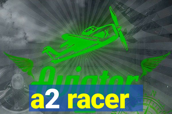 a2 racer - riscando o asfalto assistir